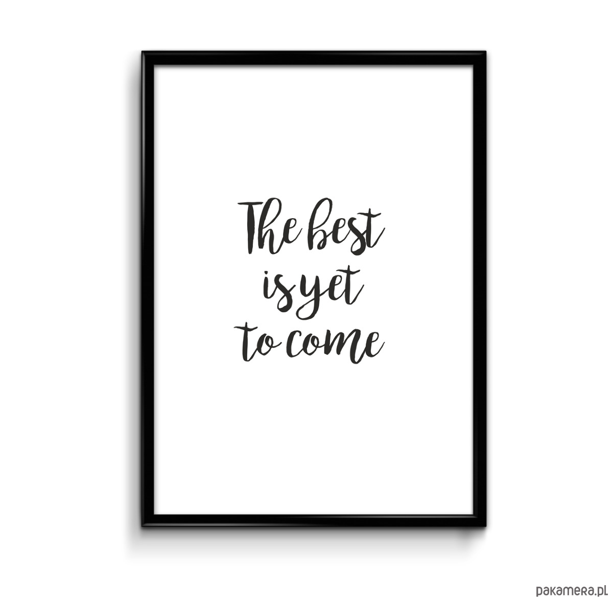 Plakat The best is yet to come 2355581 Pakamera.pl
