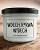 świece zapachowe Świeca sojowa WDECH, K*RWA WYDECH 235 ml