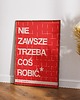 plakaty Plakat typograficzny dla pracoholika NIE ZAWSZE TRZEBA COŚ ROBIĆ