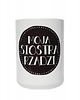 kubki Moja siostra rządzi, prezent dla siostry