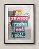 plakaty Plakat typograficzny dla pracoholika NIE ZAWSZE TRZEBA COŚ ROBIĆ