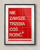 grafiki i ilustracje Plakat typograficzny dla pracoholika NIE ZAWSZE TRZEBA COŚ ROBIĆ