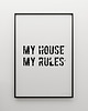 grafiki i ilustracje MY HOME MY RULES- grafika 50x70