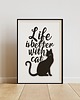 plakaty Plakat - Life is better with cat 2