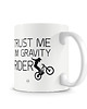 kubki Kubek. Trust my i"m a gravity rider