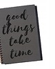 notatniki i albumy Good things take time, notatnik