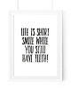 plakaty Plakat life is short smile while you still have teethA3