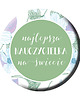 magnesy Magnes dla Nauczyciela, Nauczycielki