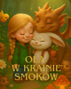 książeczki dla dzieci "Ola w krainie smoków" książeczka personalizowana