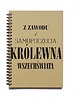 notatniki i albumy Z zawodu i samopoczucia królewna, notatnik