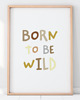 obrazy i plakaty do pokoju dziecięcego Born to be wild! Plakat dla dziecka Beż Brąz Afirmacje