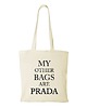 torby na zakupy Torba bawełniana "MY OTHER BAGS ARE PRADA"
