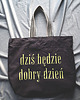 torby na zakupy Bawełniana torba z afirmacją w kolorze szarym DZIŚ BĘDZIE DOBRY DZIEŃ