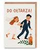 kartki okolicznościowe - wydruki Kartka Ślubna na Wesele -  Do Ołtarza!