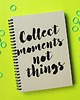 notatniki i albumy Collect moments not things, notatnik