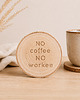 podkładki do kuchni Drewniana podkładka no coffee no workee