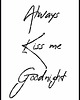 plakaty Plakat "Always kiss me goodnight"
