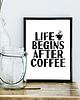 plakaty PLAKAT life begins after coffee....A3