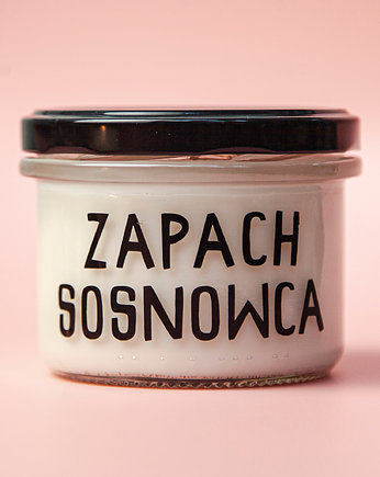 Zapach Sosnowca - ręcznie robiona świeca sojowa, Majtki z Sosnowca