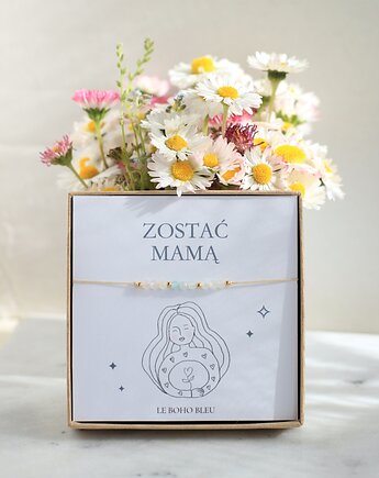ZOSTAĆ MAMĄ - bransoletka dla PRZYSZŁEJ MAMY, Le Boho Bleu