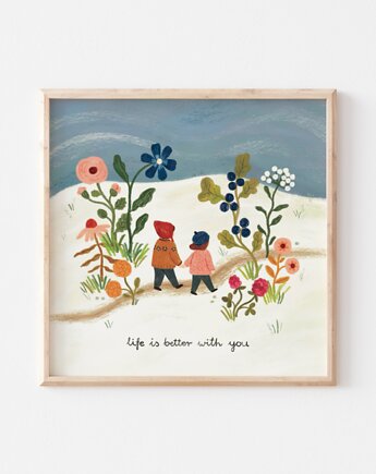 Life is better with you - wydruk artystyczny, Och Monika