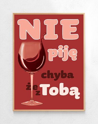Plakat Nie piję czerwony, Czamarska grafika