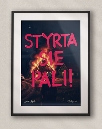Plakat Styrta Się Pali - Klasyka Internetu - Lipinki Łużyckie, DAPIDOKA