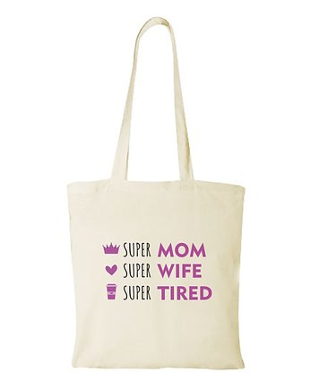 Torba bawełniana "SUPER MOM, SUPER WIFE, SUPER TIRED", Fotobloki and decor