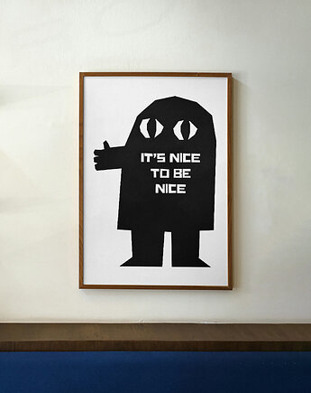 Plakat "It's nice to be nice', Katarzyna Mizera