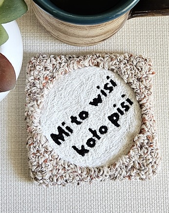 Podkładka/podstawka pod kubek "Mi to wisi koło pisi", Kłębi Się