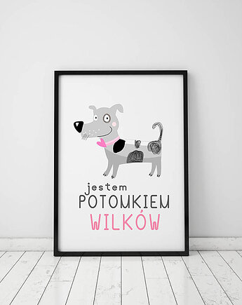 Plakat z kolekcji pieski. Jestem potomkiem wilków, Love Life and Forest
