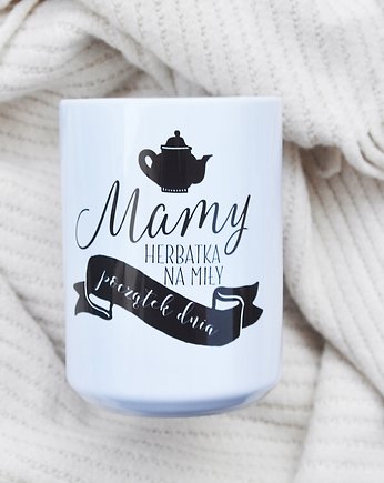 Mamy herbatka na miły ..., kubek na Dzień Mamy, Sowia Aleja