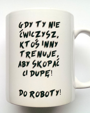 Kubek DO ROBOTY, FarrowDesign