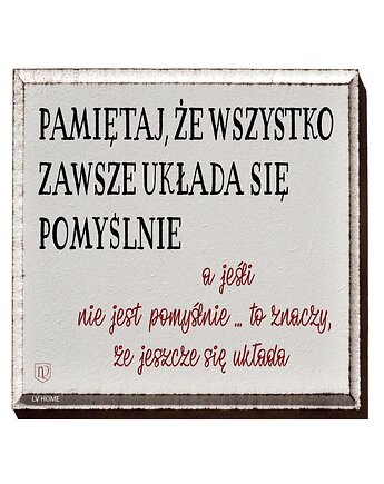 Tabliczka z napisem motywacyjnym, LV Home