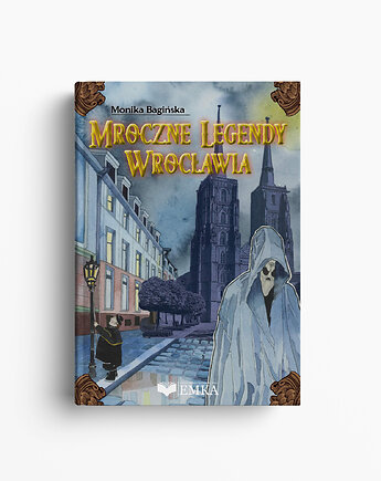 Książka "Mroczne Legendy Wrocławia", Anna Bednarczyk Ilustracje