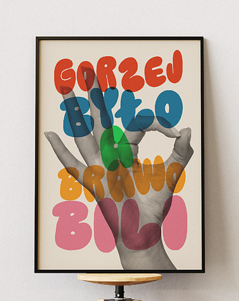 Plakat Typograficzny - Gorzej Było A Brawo Bili, DAPIDOKA