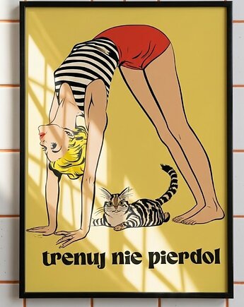 Plakat trenuj nie pierdol 30cmx40cm, polkastudio