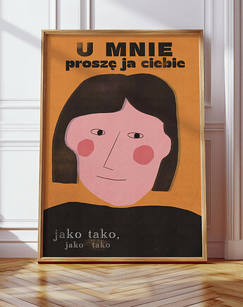 Plakat U mnie proszę ja ciebie jako tako, MUKI design