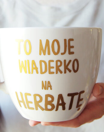 To moje wiaderko na herbatę, ONE MUG A DAY