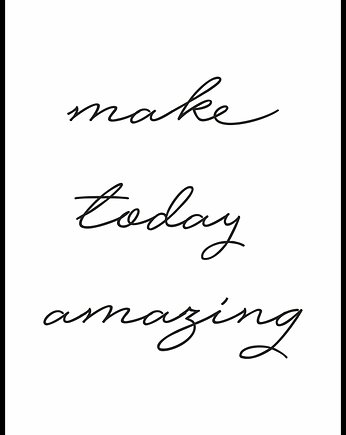 Plakat "Make today amazing", Fotobloki and decor