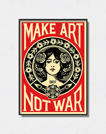 Plakat Shepard Fairey "Make Art Not War", Pas De LArt
