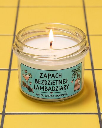 ZAPACH BEZDZIETNEJ LAMBADZIARY- ręcznie robiona świeca sojowa, Majtki z Sosnowca