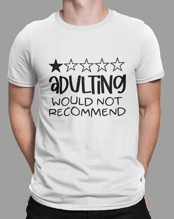koszulka z napisem adulting would not recommend, EvienArt