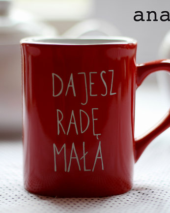 Dajesz radę mała ! kubek afirmacyjny, anaci