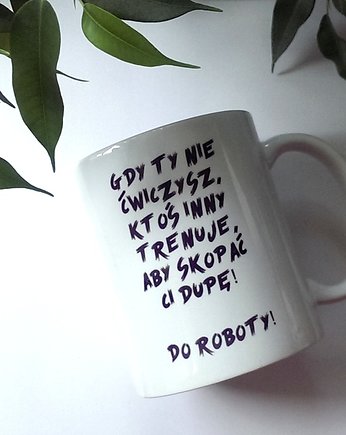 Kubek  DO ROBOTY, FarrowDesign