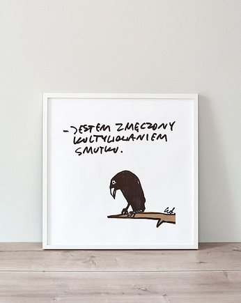 Plakat Jestem zmęczony kultywowaniem smutku, Edyta Draus