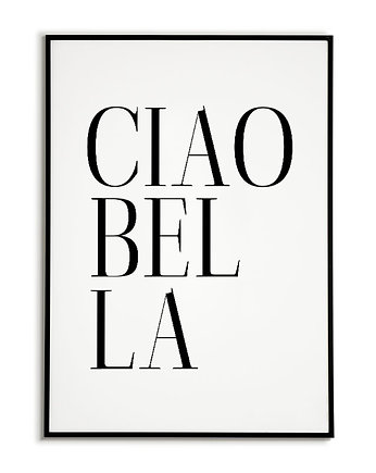 Plakat, grafika Ciao Bella - napis, Bajkowe Obrazki