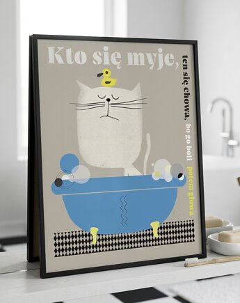 Plakat  50x70  Kto się myje ten się chowa bo go potem boli głowa, polkastudio