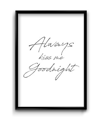 Plakat Always kiss me goodnight, Bury Lis