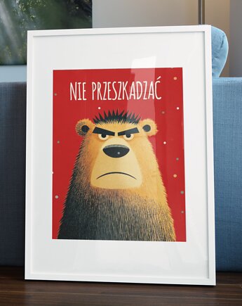 Plakat   NIE PRZESZKADZAĆ  30cmx40cm, polkastudio